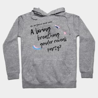 LIVING BREATHING GENDER REVEAL PARTY Hoodie